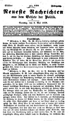 Neueste Nachrichten aus dem Gebiete der Politik (Münchner neueste Nachrichten) Samstag 8. Mai 1858