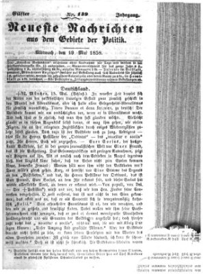 Neueste Nachrichten aus dem Gebiete der Politik (Münchner neueste Nachrichten) Mittwoch 19. Mai 1858