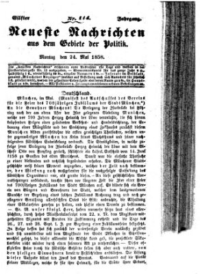 Neueste Nachrichten aus dem Gebiete der Politik (Münchner neueste Nachrichten) Montag 24. Mai 1858