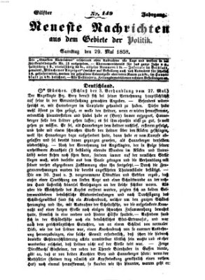 Neueste Nachrichten aus dem Gebiete der Politik (Münchner neueste Nachrichten) Samstag 29. Mai 1858