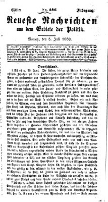 Neueste Nachrichten aus dem Gebiete der Politik (Münchner neueste Nachrichten) Montag 5. Juli 1858