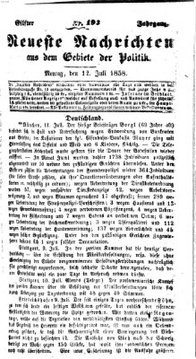 Neueste Nachrichten aus dem Gebiete der Politik (Münchner neueste Nachrichten) Montag 12. Juli 1858