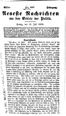 Neueste Nachrichten aus dem Gebiete der Politik (Münchner neueste Nachrichten) Freitag 16. Juli 1858