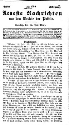 Neueste Nachrichten aus dem Gebiete der Politik (Münchner neueste Nachrichten) Samstag 17. Juli 1858