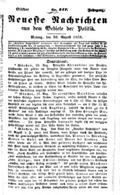 Neueste Nachrichten aus dem Gebiete der Politik (Münchner neueste Nachrichten) Montag 30. August 1858