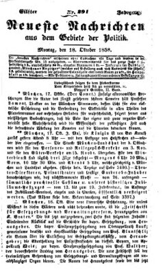 Neueste Nachrichten aus dem Gebiete der Politik (Münchner neueste Nachrichten) Montag 18. Oktober 1858