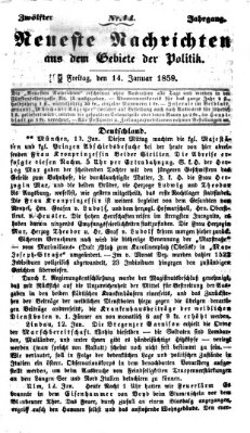 Neueste Nachrichten aus dem Gebiete der Politik (Münchner neueste Nachrichten) Freitag 14. Januar 1859