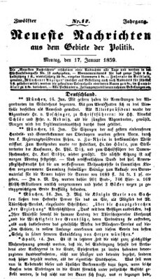 Neueste Nachrichten aus dem Gebiete der Politik (Münchner neueste Nachrichten) Montag 17. Januar 1859