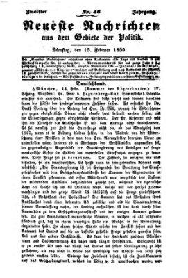 Neueste Nachrichten aus dem Gebiete der Politik (Münchner neueste Nachrichten) Dienstag 15. Februar 1859