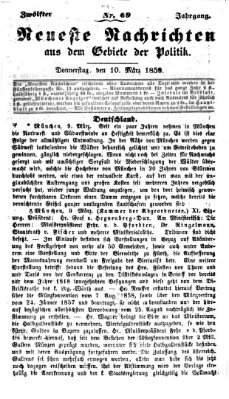 Neueste Nachrichten aus dem Gebiete der Politik (Münchner neueste Nachrichten) Donnerstag 10. März 1859