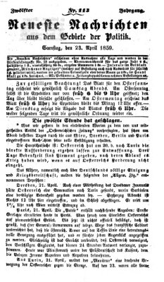 Neueste Nachrichten aus dem Gebiete der Politik (Münchner neueste Nachrichten) Samstag 23. April 1859