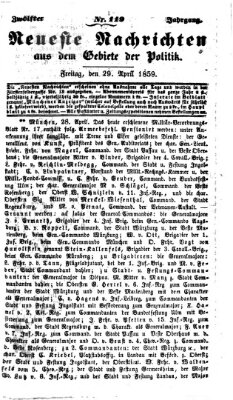 Neueste Nachrichten aus dem Gebiete der Politik (Münchner neueste Nachrichten) Freitag 29. April 1859