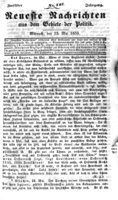 Neueste Nachrichten aus dem Gebiete der Politik (Münchner neueste Nachrichten) Mittwoch 25. Mai 1859