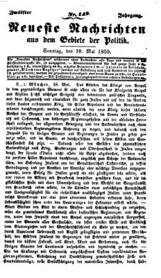 Neueste Nachrichten aus dem Gebiete der Politik (Münchner neueste Nachrichten) Sonntag 29. Mai 1859