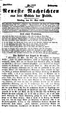 Neueste Nachrichten aus dem Gebiete der Politik (Münchner neueste Nachrichten) Dienstag 31. Mai 1859