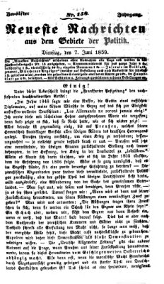 Neueste Nachrichten aus dem Gebiete der Politik (Münchner neueste Nachrichten) Dienstag 7. Juni 1859