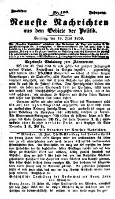 Neueste Nachrichten aus dem Gebiete der Politik (Münchner neueste Nachrichten) Sonntag 19. Juni 1859