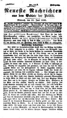 Neueste Nachrichten aus dem Gebiete der Politik (Münchner neueste Nachrichten) Mittwoch 22. Juni 1859