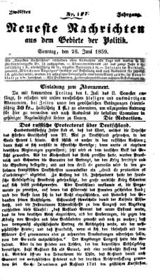 Neueste Nachrichten aus dem Gebiete der Politik (Münchner neueste Nachrichten) Sonntag 26. Juni 1859