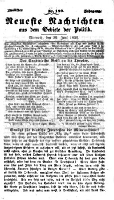 Neueste Nachrichten aus dem Gebiete der Politik (Münchner neueste Nachrichten) Mittwoch 29. Juni 1859