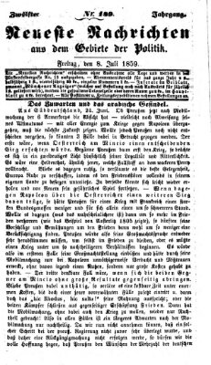 Neueste Nachrichten aus dem Gebiete der Politik (Münchner neueste Nachrichten) Freitag 8. Juli 1859