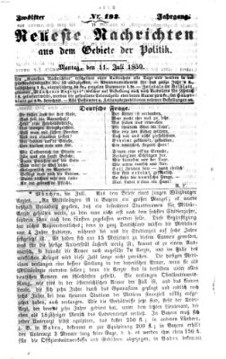 Neueste Nachrichten aus dem Gebiete der Politik (Münchner neueste Nachrichten) Montag 11. Juli 1859