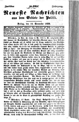 Neueste Nachrichten aus dem Gebiete der Politik (Münchner neueste Nachrichten) Freitag 18. November 1859