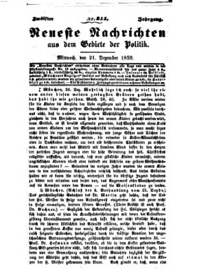 Neueste Nachrichten aus dem Gebiete der Politik (Münchner neueste Nachrichten) Mittwoch 21. Dezember 1859