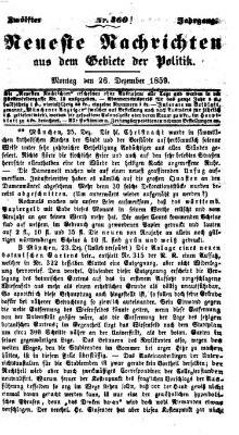 Neueste Nachrichten aus dem Gebiete der Politik (Münchner neueste Nachrichten) Montag 26. Dezember 1859