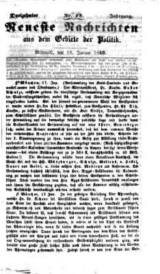 Neueste Nachrichten aus dem Gebiete der Politik (Münchner neueste Nachrichten) Mittwoch 18. Januar 1860