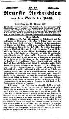 Neueste Nachrichten aus dem Gebiete der Politik (Münchner neueste Nachrichten) Donnerstag 19. Januar 1860