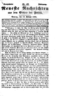 Neueste Nachrichten aus dem Gebiete der Politik (Münchner neueste Nachrichten) Sonntag 12. Februar 1860