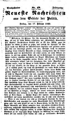 Neueste Nachrichten aus dem Gebiete der Politik (Münchner neueste Nachrichten) Freitag 17. Februar 1860