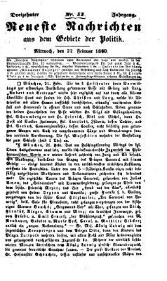 Neueste Nachrichten aus dem Gebiete der Politik (Münchner neueste Nachrichten) Mittwoch 22. Februar 1860