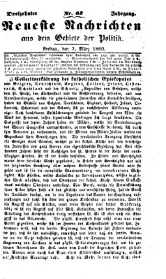Neueste Nachrichten aus dem Gebiete der Politik (Münchner neueste Nachrichten) Freitag 2. März 1860