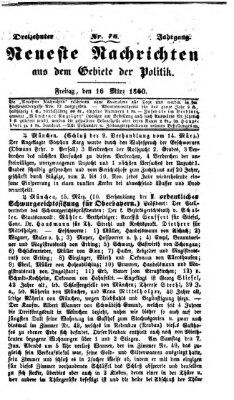 Neueste Nachrichten aus dem Gebiete der Politik (Münchner neueste Nachrichten) Freitag 16. März 1860