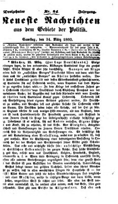 Neueste Nachrichten aus dem Gebiete der Politik (Münchner neueste Nachrichten) Samstag 24. März 1860