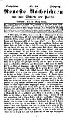 Neueste Nachrichten aus dem Gebiete der Politik (Münchner neueste Nachrichten) Mittwoch 28. März 1860