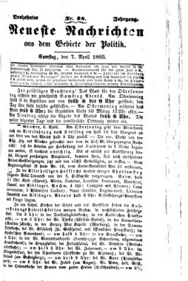 Neueste Nachrichten aus dem Gebiete der Politik (Münchner neueste Nachrichten) Samstag 7. April 1860