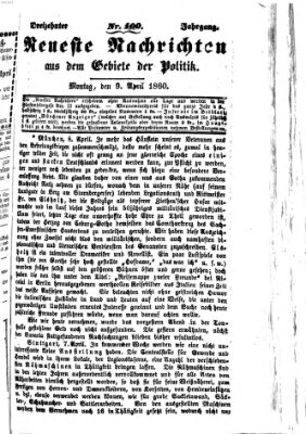 Neueste Nachrichten aus dem Gebiete der Politik (Münchner neueste Nachrichten) Montag 9. April 1860