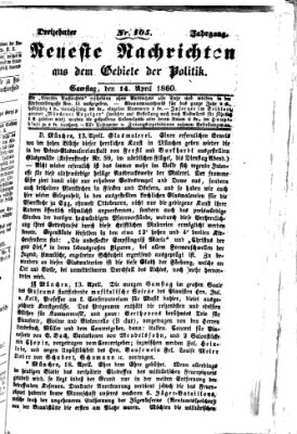 Neueste Nachrichten aus dem Gebiete der Politik (Münchner neueste Nachrichten) Samstag 14. April 1860