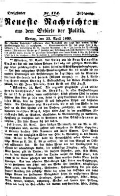 Neueste Nachrichten aus dem Gebiete der Politik (Münchner neueste Nachrichten) Montag 23. April 1860