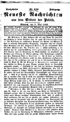 Neueste Nachrichten aus dem Gebiete der Politik (Münchner neueste Nachrichten) Mittwoch 9. Mai 1860