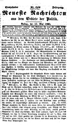 Neueste Nachrichten aus dem Gebiete der Politik (Münchner neueste Nachrichten) Freitag 25. Mai 1860