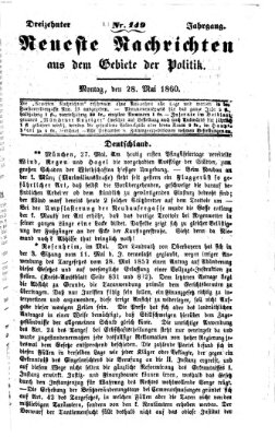 Neueste Nachrichten aus dem Gebiete der Politik (Münchner neueste Nachrichten) Montag 28. Mai 1860