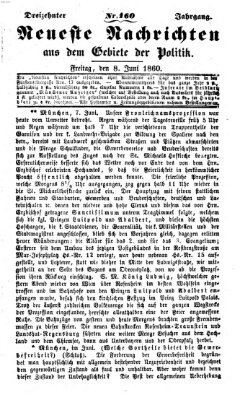 Neueste Nachrichten aus dem Gebiete der Politik (Münchner neueste Nachrichten) Freitag 8. Juni 1860