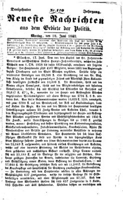 Neueste Nachrichten aus dem Gebiete der Politik (Münchner neueste Nachrichten) Montag 18. Juni 1860