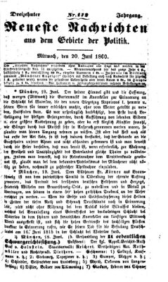 Neueste Nachrichten aus dem Gebiete der Politik (Münchner neueste Nachrichten) Mittwoch 20. Juni 1860