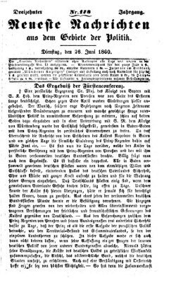 Neueste Nachrichten aus dem Gebiete der Politik (Münchner neueste Nachrichten) Dienstag 26. Juni 1860