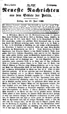 Neueste Nachrichten aus dem Gebiete der Politik (Münchner neueste Nachrichten) Freitag 29. Juni 1860